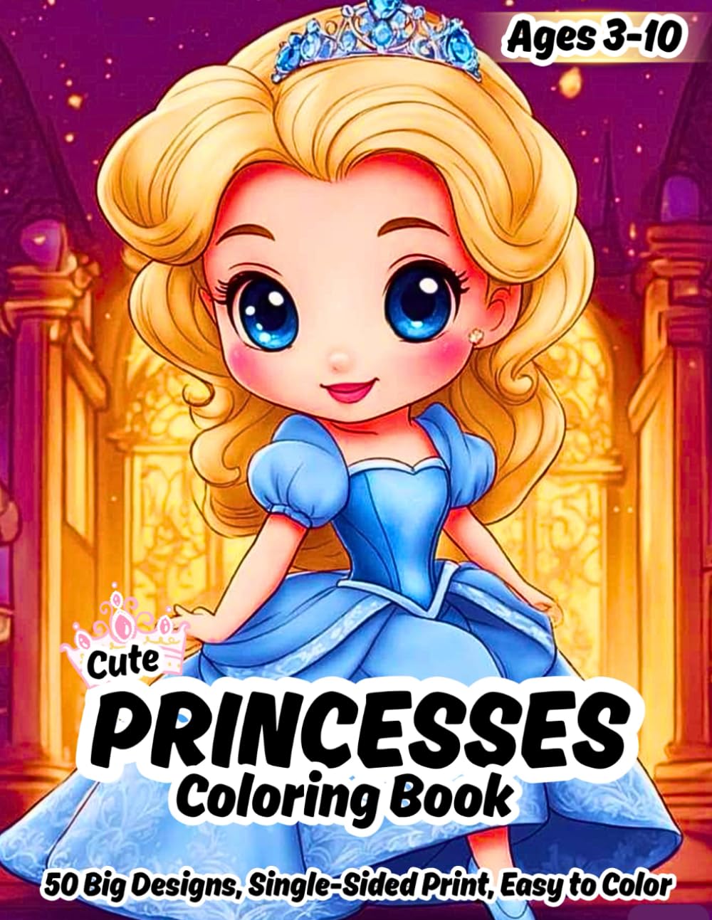 Cute Princesses Coloring Book for Girls Ages 3–10: 50 Big & Easy Designs, Single-Sided Pages, Fun Fantasy Coloring Book, Large Princess Coloring Pages ... Playtime for Little Girls | 8.5 x 11 Inches