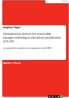 Globalization drivers for renewable energies referring to electricity production of E.ON: A competitive analysis in comparison with RWE