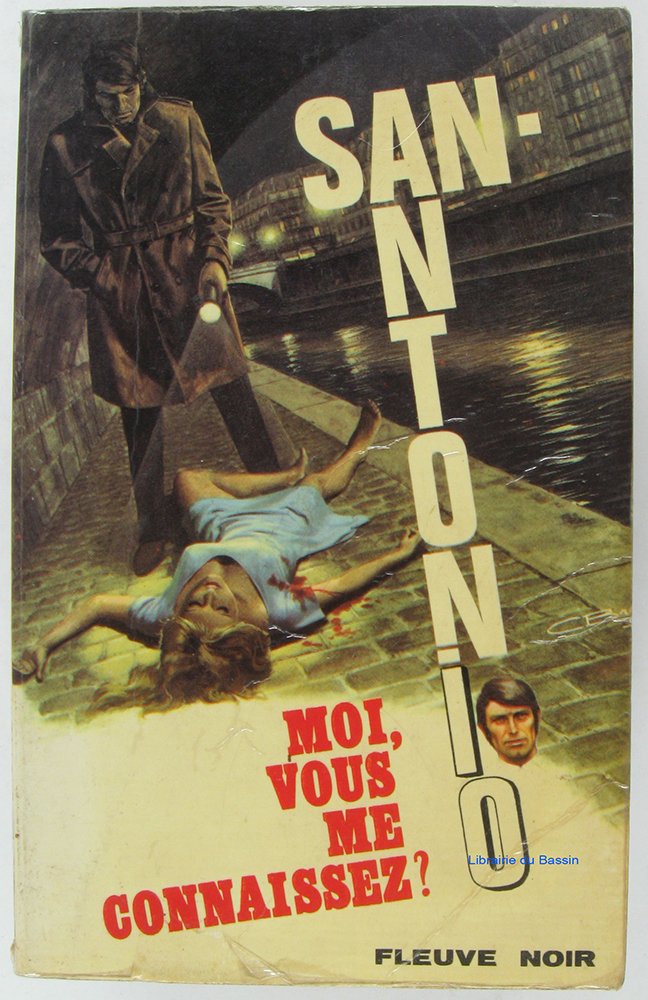 Moi vous me connaissez , San-Antonio