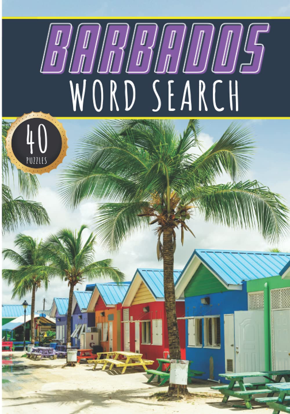 Barbados Word Search: 40 Fun Puzzles With Words Scramble for Adults, Kids and Seniors | More Than 300 Barbadian Words On Barbados Island, Famous ... History and Heritage, Barbadians Terms