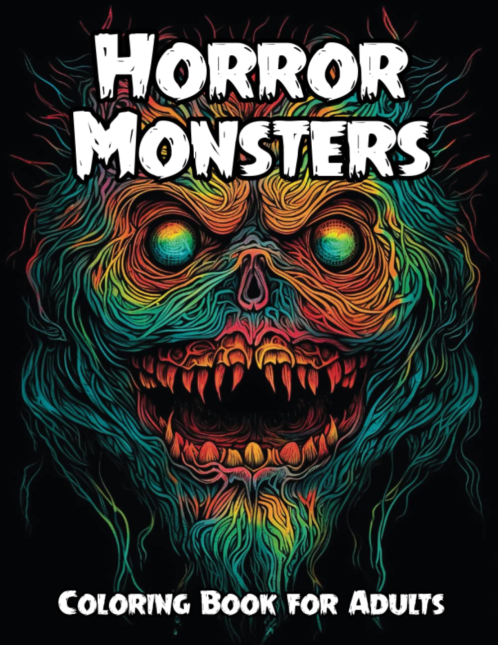 Horror Monsters Coloring Book for Adults: A Spine-Chilling Collection of 70 Creepy and Haunting Illustrations for Horror Lovers