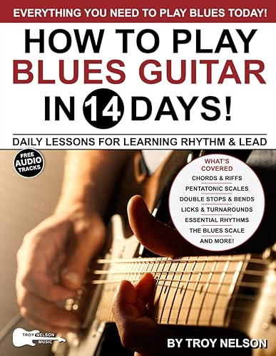 PLAY BLUES GUITAR IN 14 DAYS: Daily Lessons for Learning