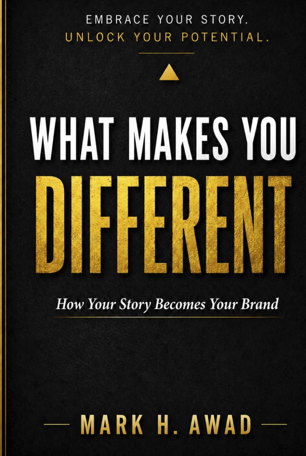 WHAT MAKES YOU DIFFERENT: HOW YOUR BOOK STORY BECOMES YOUR BRAND