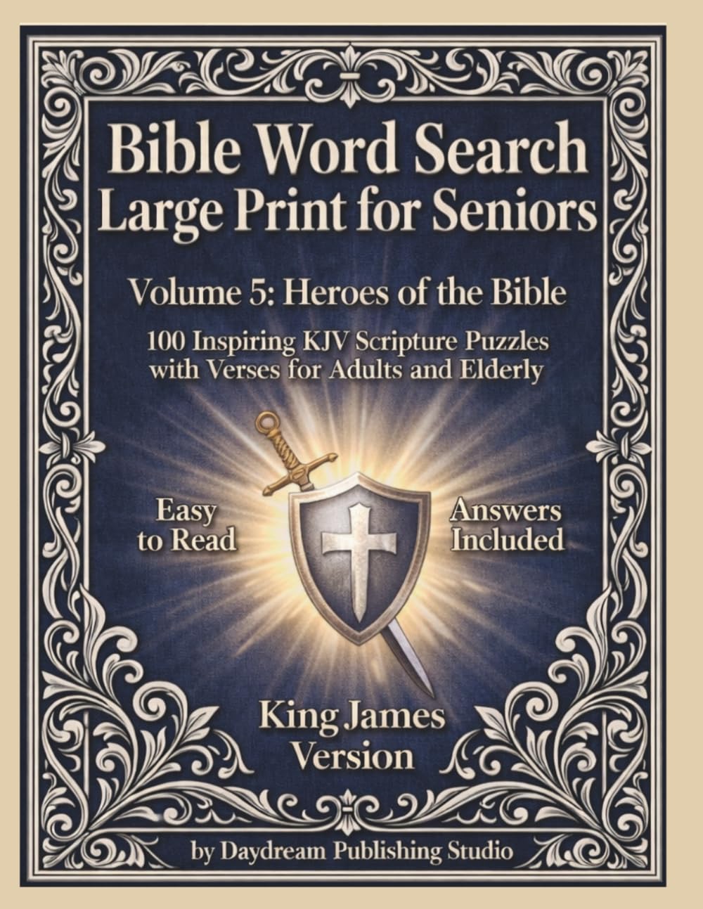 Bible Word Search Large Print for Seniors: Volume 5: Heroes of the Bible 100 Inspiring KJV Scripture Puzzles with Verses for Adults and Elderly