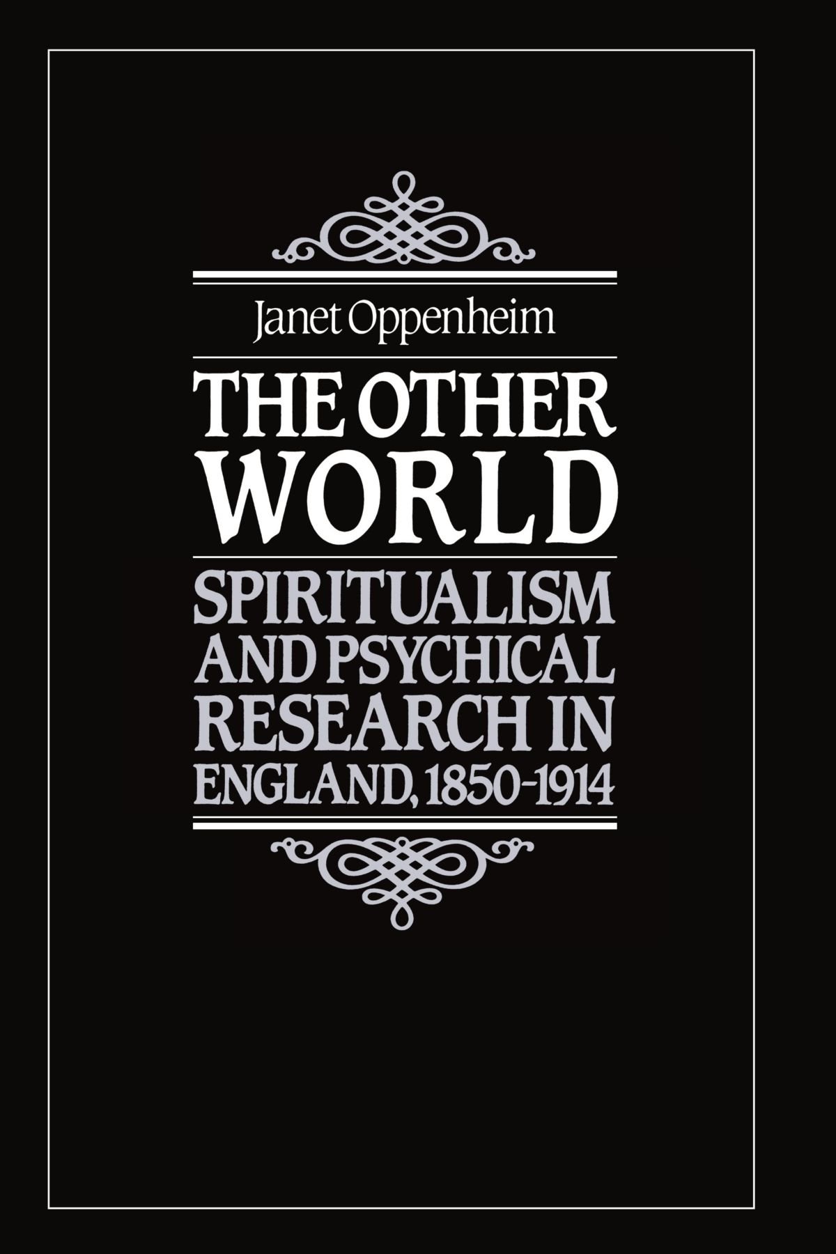 The Other World: Spiritualism and Psychical Research in England, 1850-1914