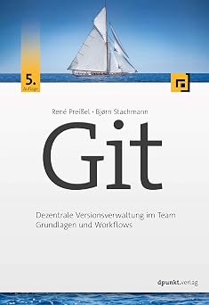 Git Dezentrale Versionsverwaltung im Team   Grundlagen und Workflows