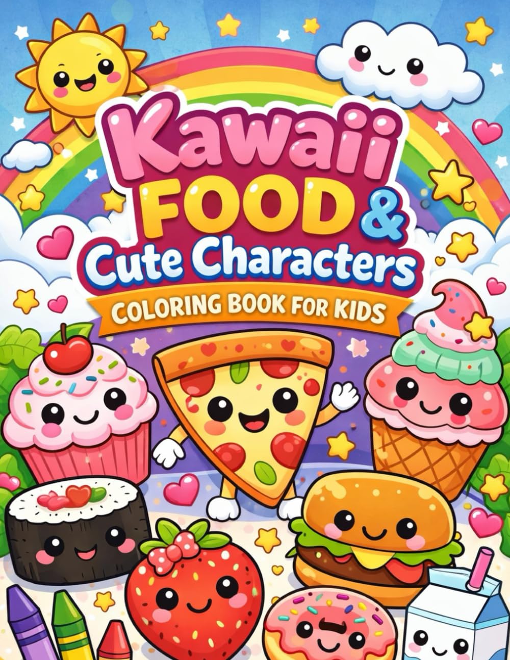 Kawaii Food & Cute Characters Coloring Book for Kids: 50 Cute and Easy Adorable Food Friends to Color, Relax, and Have Fun
