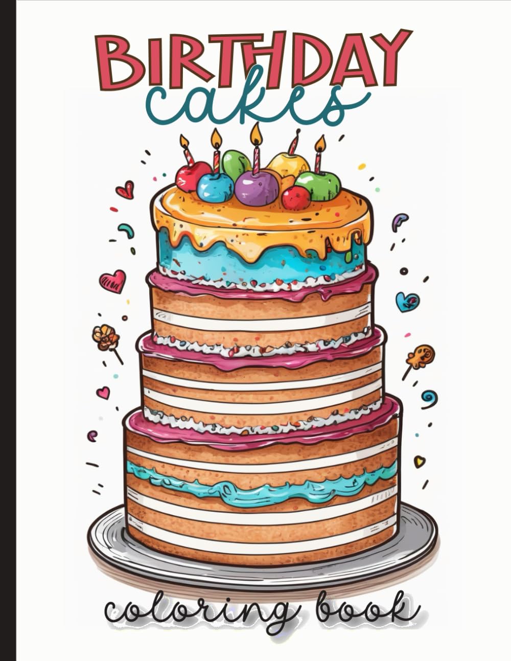 Birthday Cakes Coloring Book for Adults - Birthday Cakes Coloring pages: A Birthday Cake Coloring Adventure for Adults