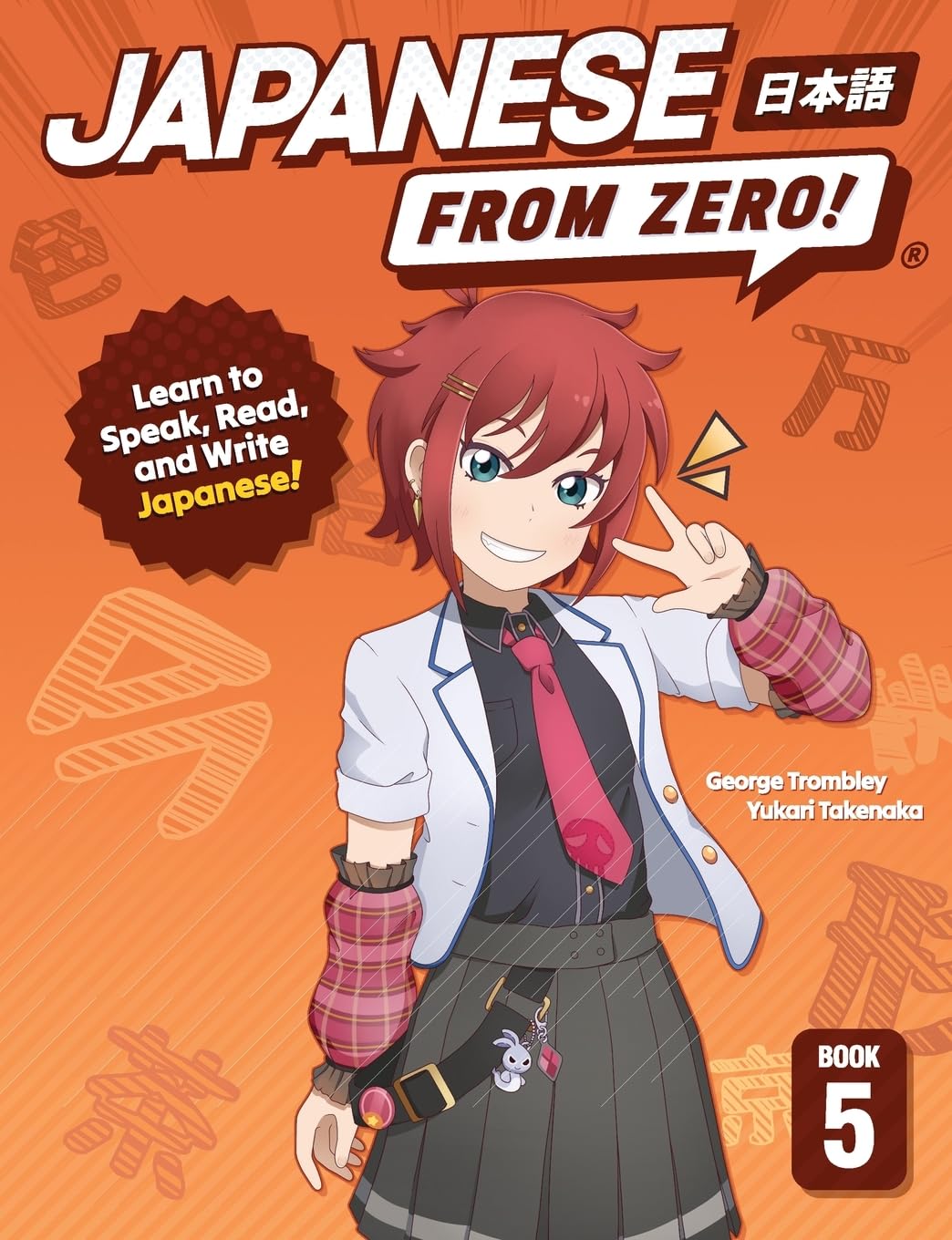 Japanese From Zero! 5: Continue Mastering the Japanese Language and Kanji with Integrated Workbook: Proven Techniques to Learn Japanese for Students and Professionals