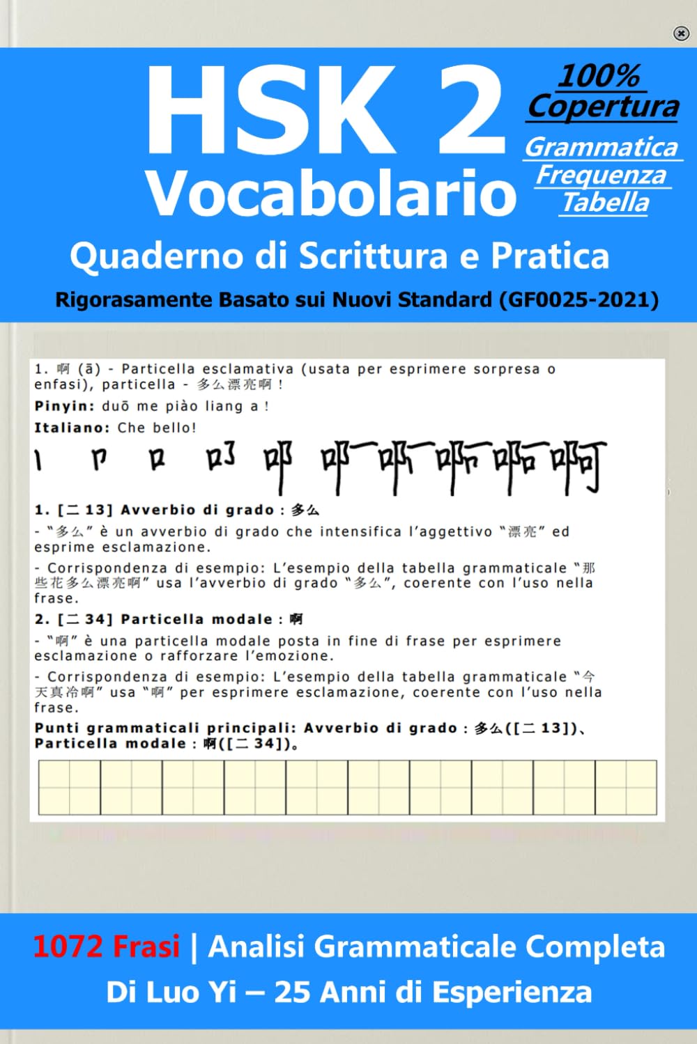 HSK 2 Quaderno di Vocabolario e Scrittura: 1072 Frasi che Coprono 772 Parole, 300 Caratteri & 81 Punti Grammaticali con Tabella di Frequenza (GF0025-2021)