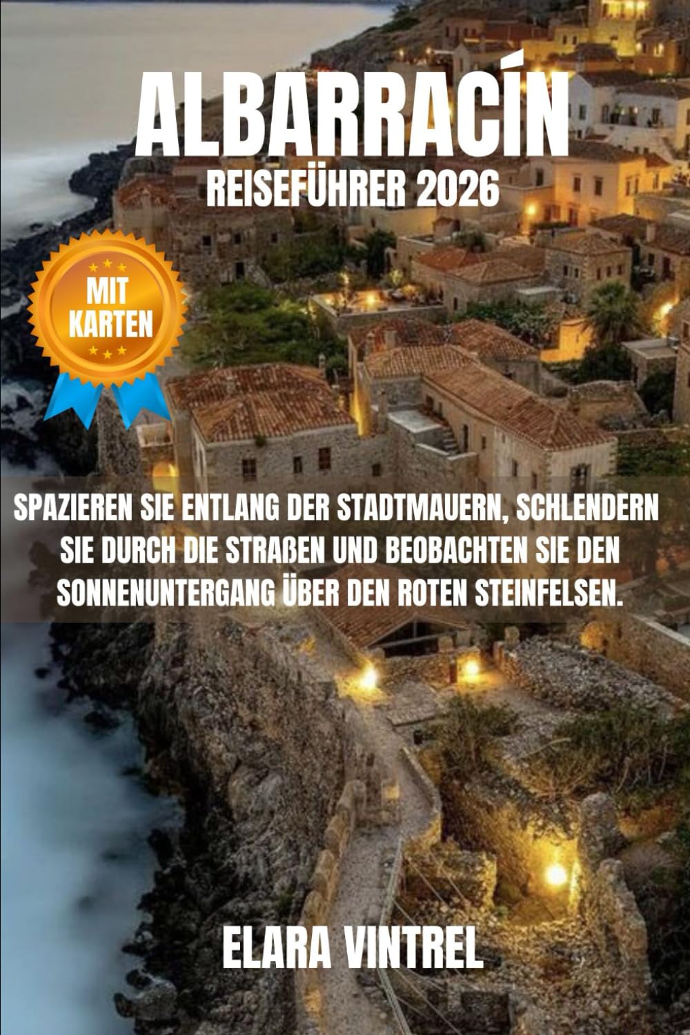 ALBARRACÍN REISEFÜHRER 2026: SPAZIEREN SIE ENTLANG DER STADTMAUERN, SCHLENDERN SIE DURCH DIE STRAßEN UND BEOBACHTEN SIE DEN SONNENUNTERGANG ÜBER DEN ROTEN STEINFELSEN.
