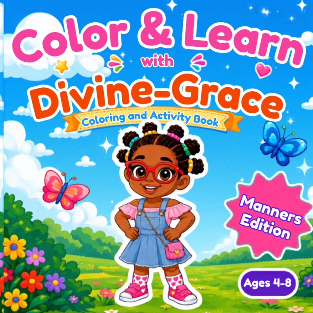 Color and Learn with Divine Grace: Manners Edition: A Fun Coloring and Activity Workbook for Kids Ages 4–8 to Practice Kindness, Respect, Please, Thank You, Sharing, and Good Manners