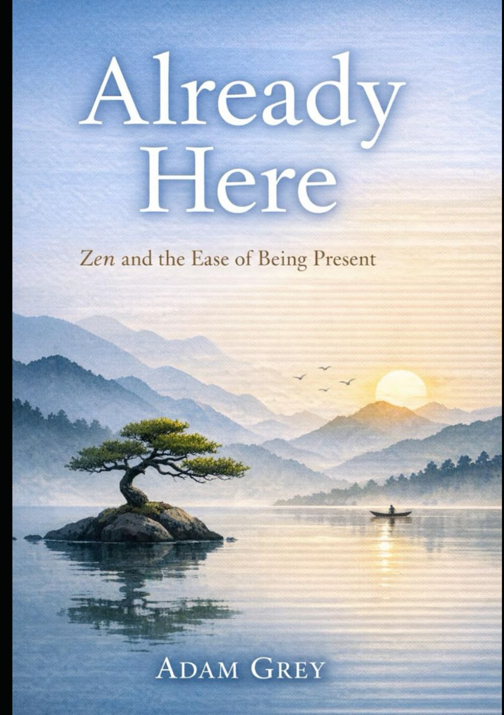 Why You Can’t Stay in the Present Moment — and Why Zen Doesn’t Ask You To: A Zen-based guide for people who struggle with “now,” explaining how to stop forcing presence and finally feel at ease