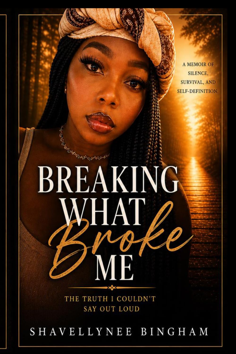 Breaking What Broke Me: The Truth I Couldn’t Say Out Loud
