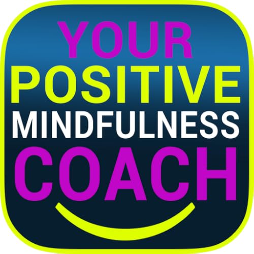Positive Mindfulness Coach