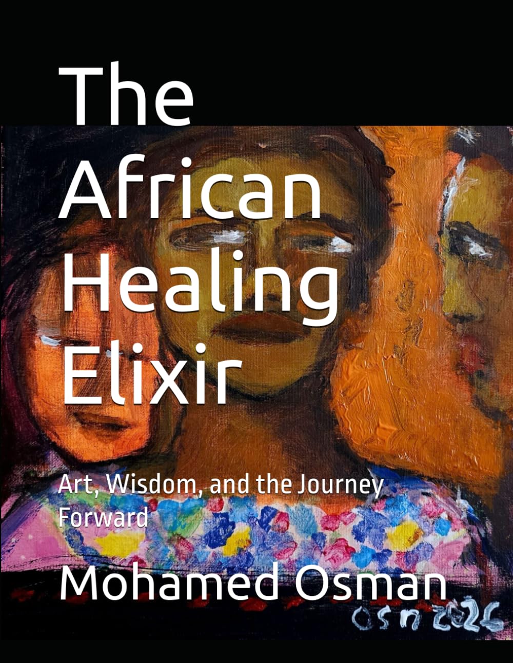 The African Healing Elixir: Art, Wisdom, and the Journey Forward