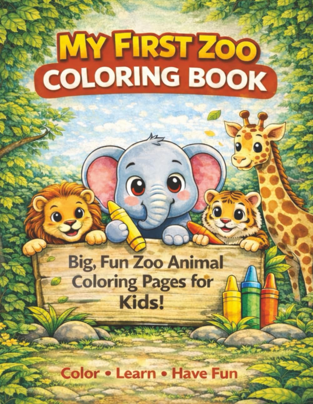 My First Zoo Coloring Book: A Fun Animal Coloring Book for Toddlers and Kids Ages 3–7: Big, Easy Zoo Animal Coloring Pages for Toddlers and Preschool Kids