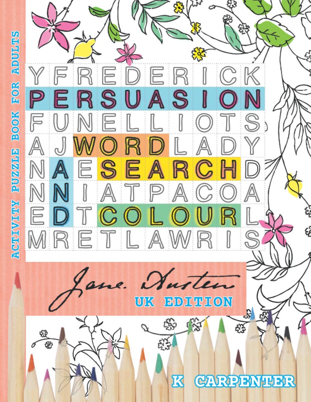 Persuasion Word Search and Colour: Jane Austen Activity Puzzle Book for Adults: 2 (Jane Austen Puzzle and Activity Books)