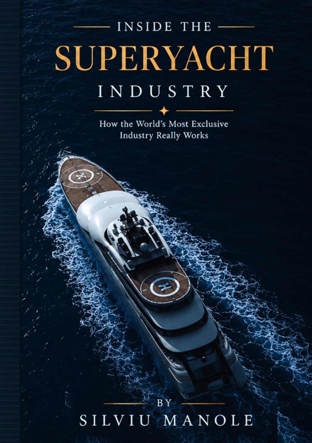 Inside the Superyacht Industry: How the World's Most Exclusive Industry Really Works