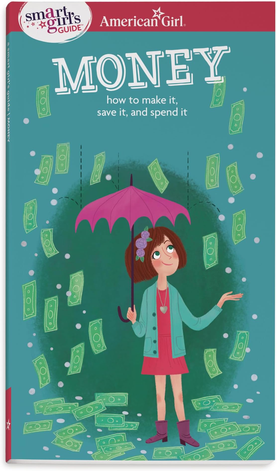 A Smart Girl's Guide: Money: How to Make It, Save It, and Spend It (American Girl® Wellbeing)