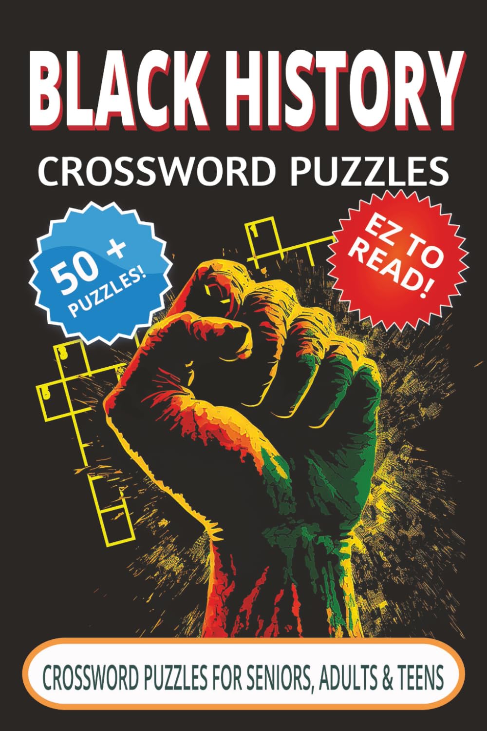 Black History Crossword Puzzle Book: 50+ Black History Puzzles and Fun Facts Celebrating African American Culture, Juneteenth Heroes, Sports Legends, and Music Icons for Teens and Adults