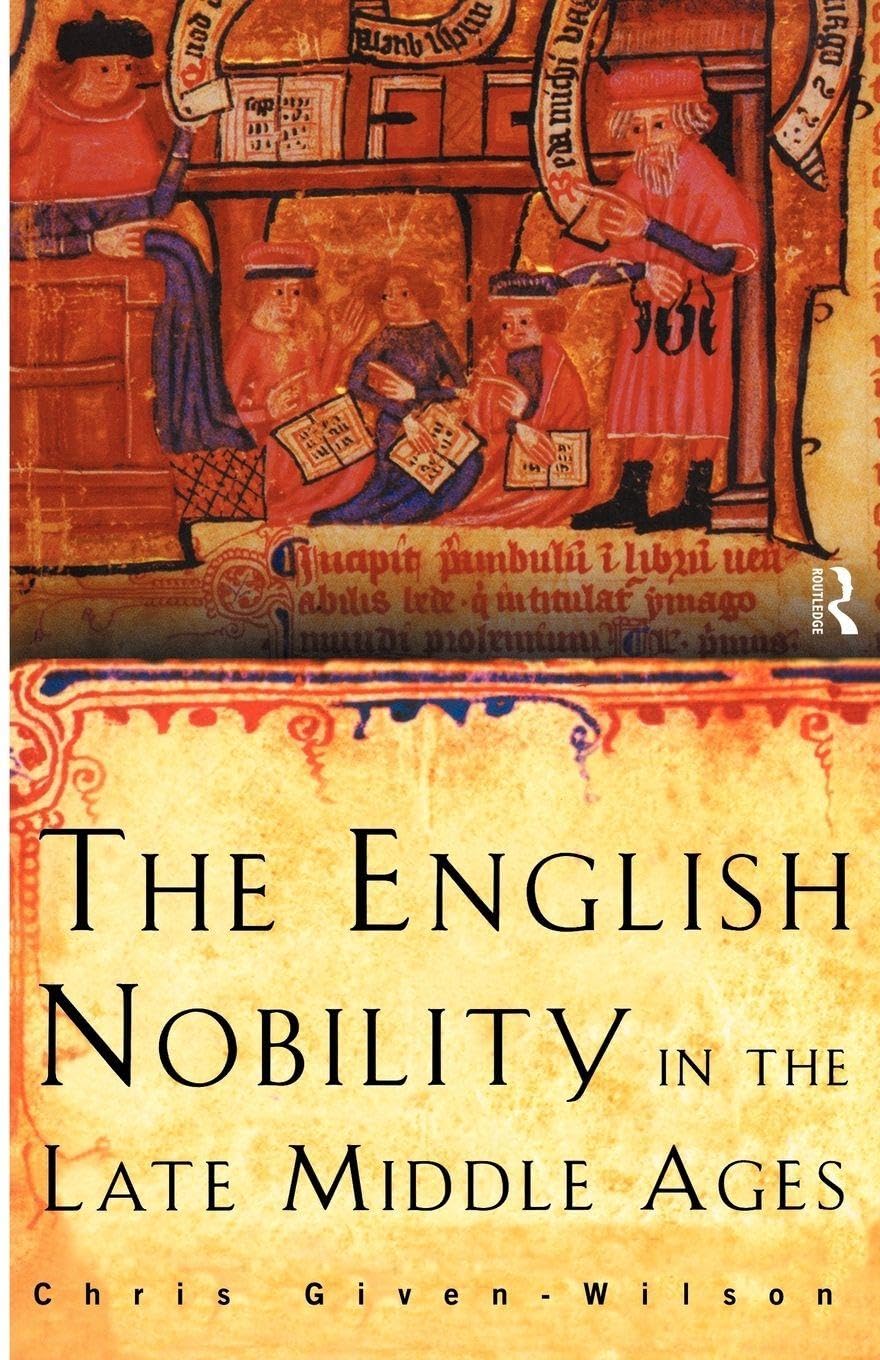 The English Nobility in the Late Middle Ages: The Fourteenth-Century Political Community