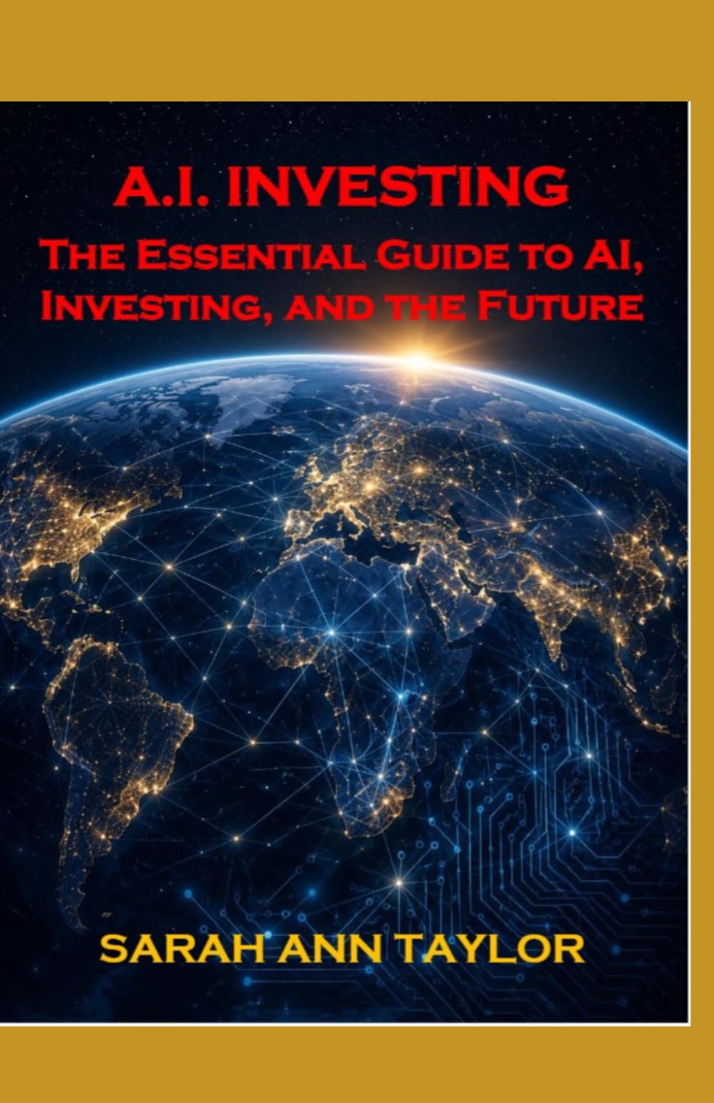 A.I. Investing: The Essential Guide to AI, Investing, and the Future Economy