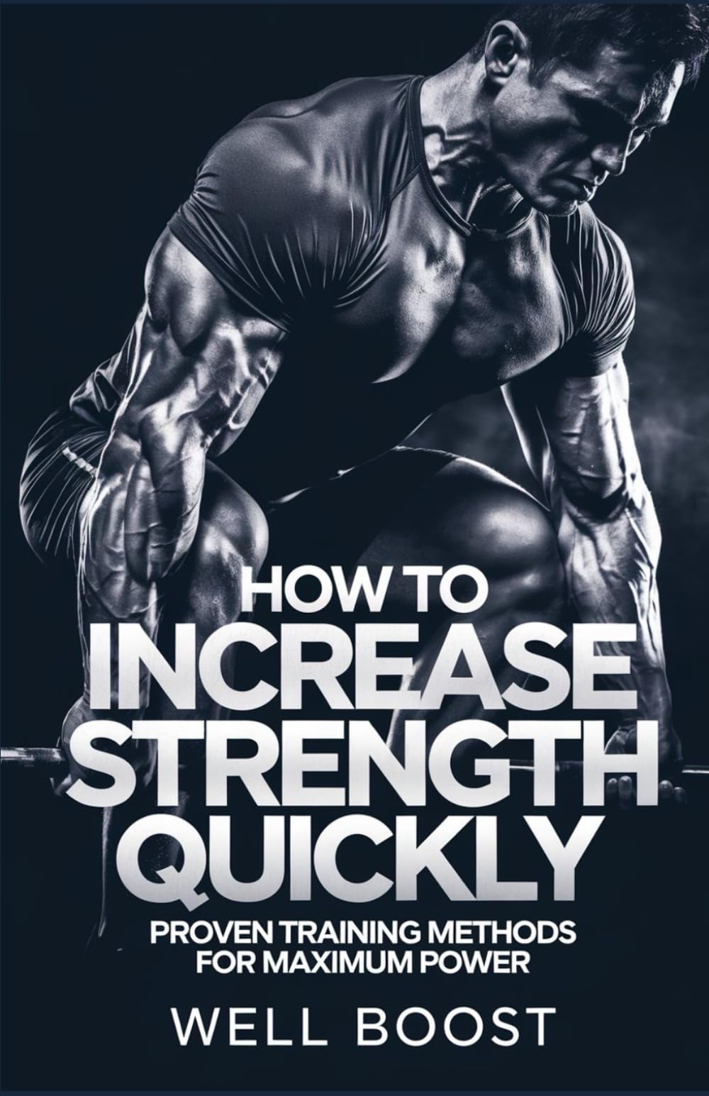 How to Increase Strength Quickly: Proven Training Methods for Maximum Power