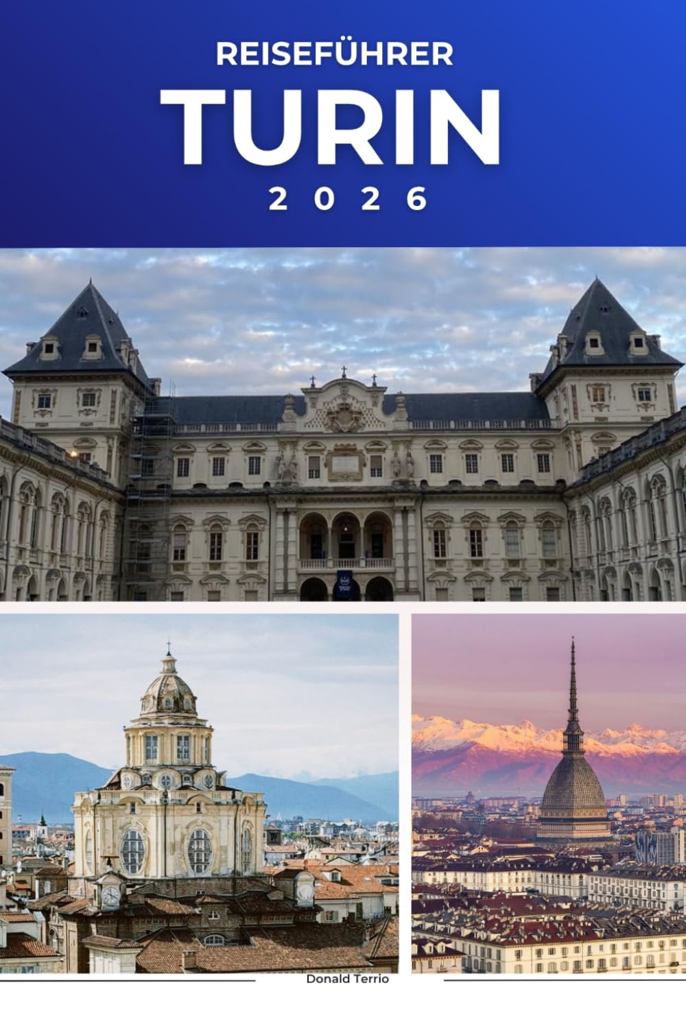 TURIN REISEFÜHRER 2026: Entdecken Sie königliche Wahrzeichen, historische Stadtviertel, kulinarische Genüsse und das kulturelle Herz Norditaliens