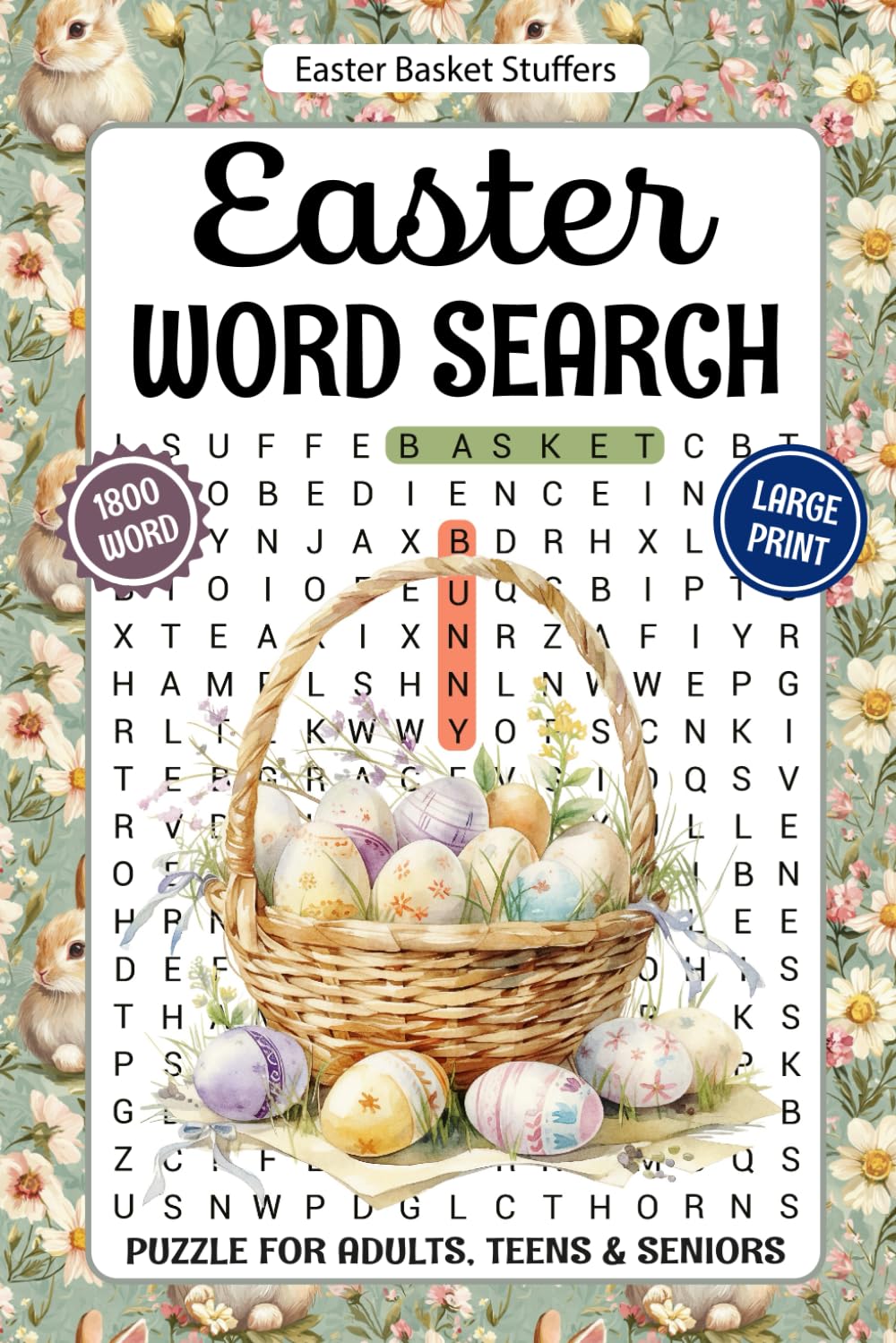 Easter Word Search For Adults Large Print: 1800+ Words, 90 Joyful Easter Themed Word Find Puzzles With Solutions. Easter Basket Stuffers for Adults, Teens & Seniors