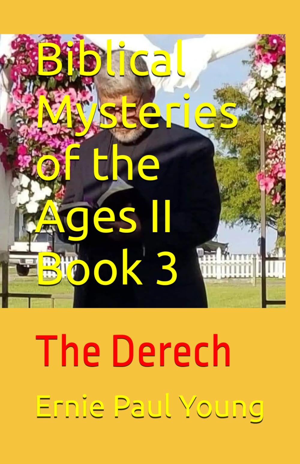Biblical Mysteries of the Ages II Book 3: The Derech