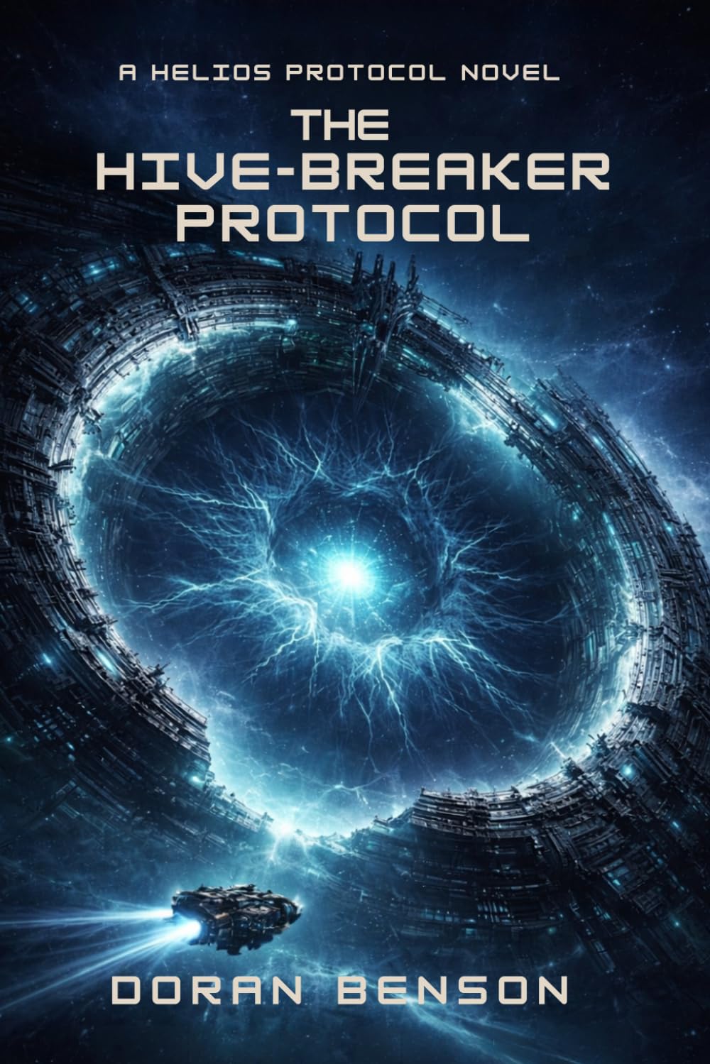 The Hive-Breaker Protocol: A Helios Protocol Novel