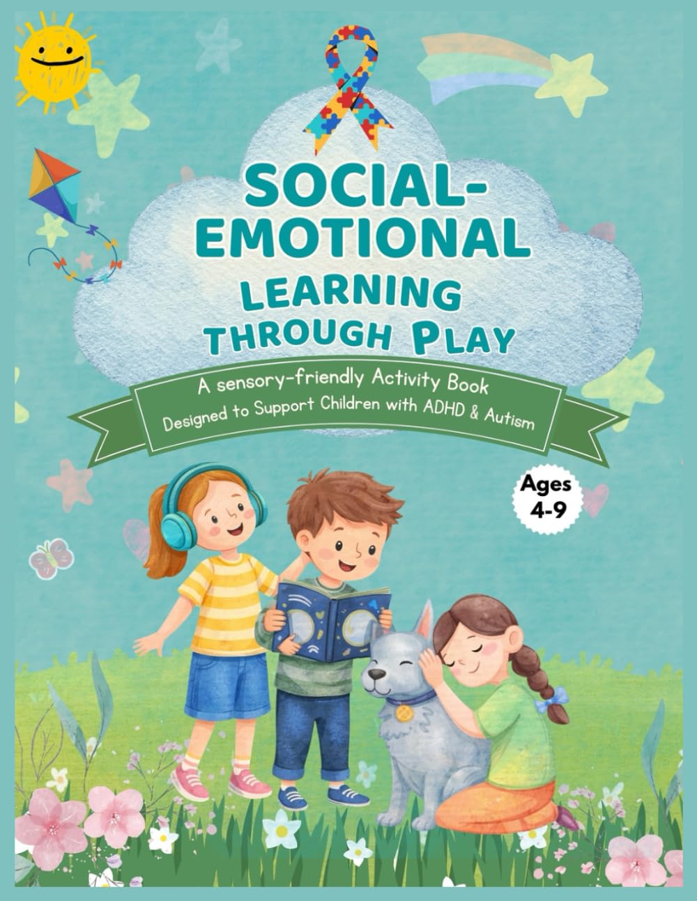 Social-Emotional learning through play: A sensory-friendly Activity Book designed to support children with ADHD & Autism