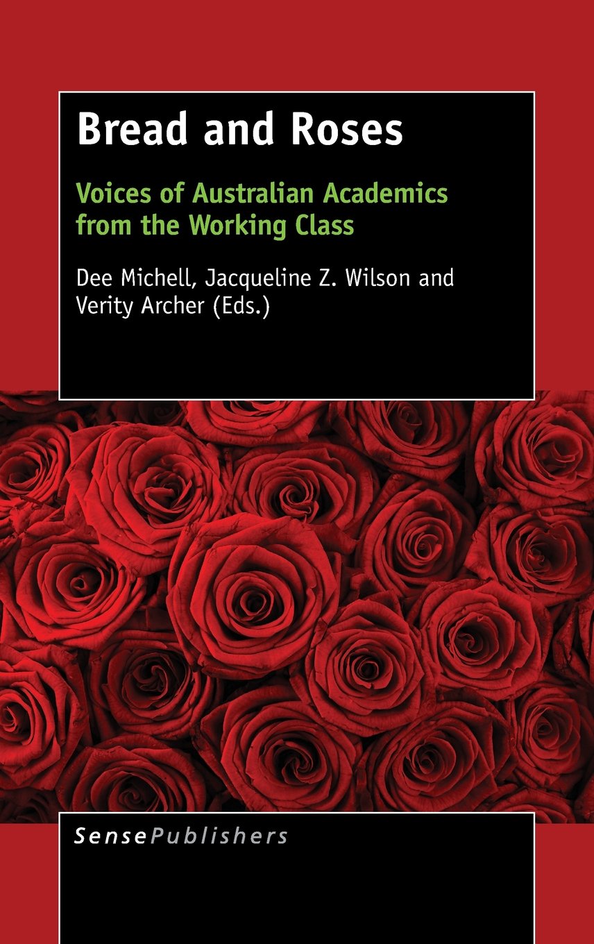 Buy Bread and Roses: Voices of Australian Academics from the Working Class — BookShops.in