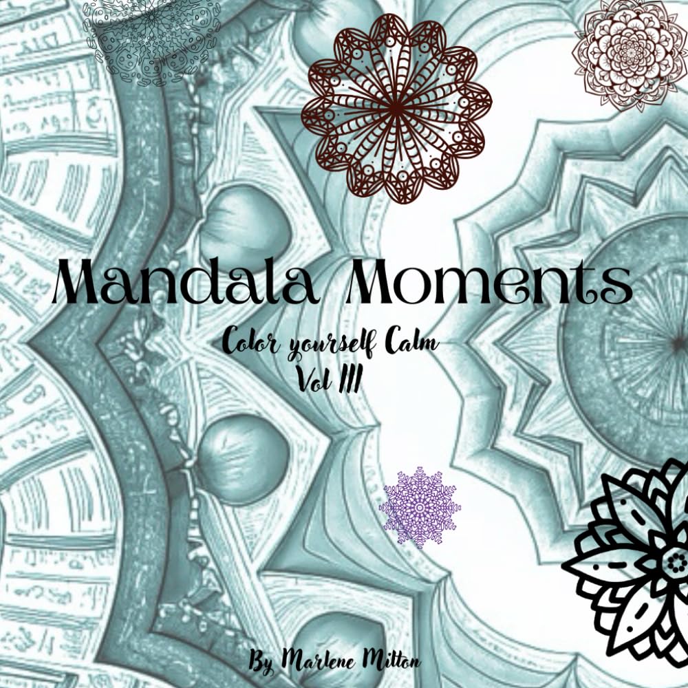 Mandala Moments: Color Yourself Calm