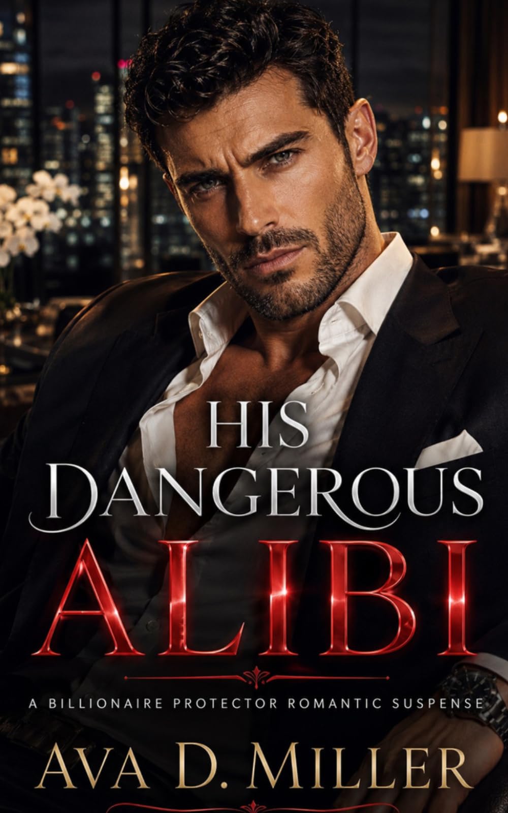 His Dangerous Alibi: A Billionaire Protector Romantic Suspense
