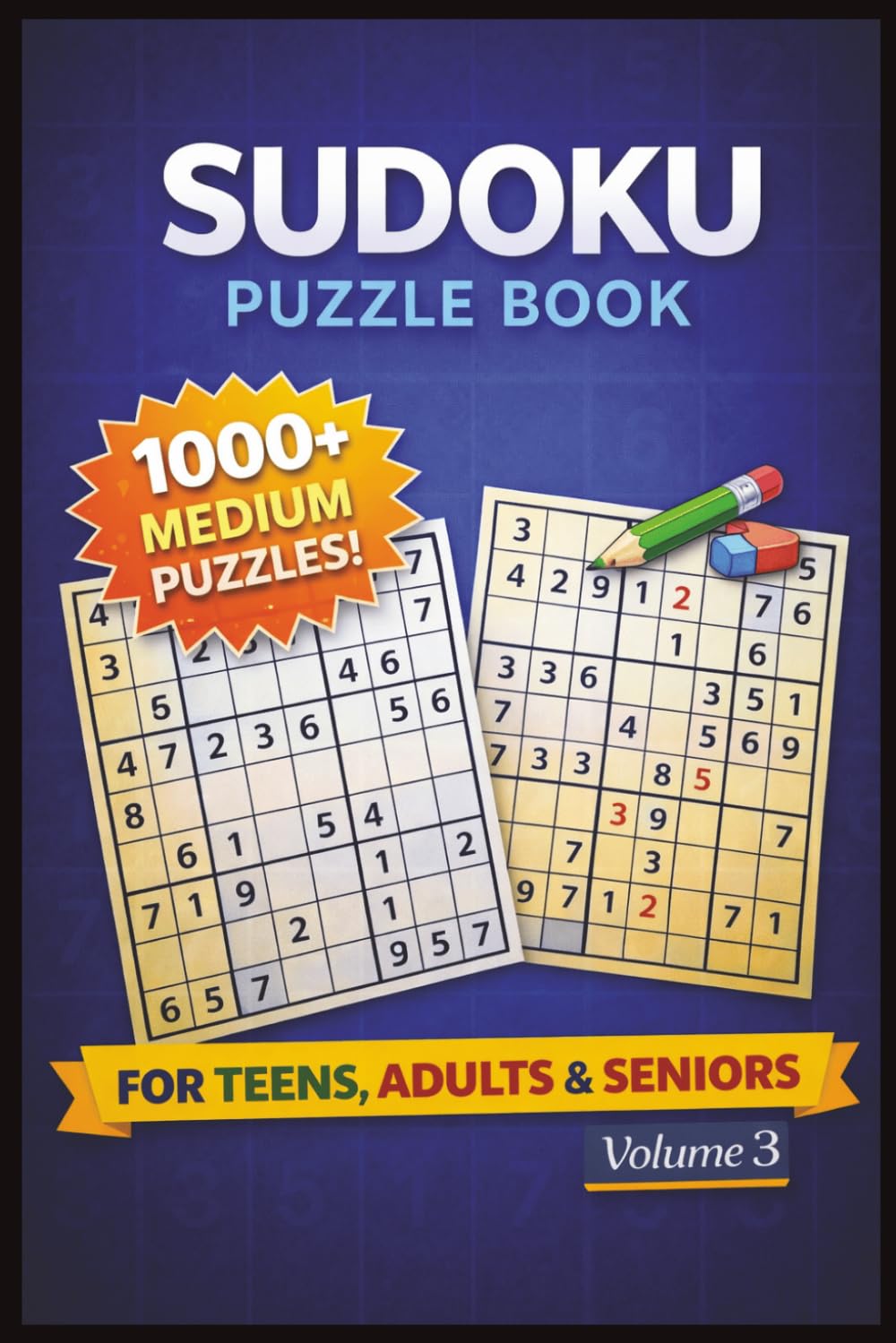 Medium Sudoku Puzzle Book for Adults Volume 3: 1000+ Balanced Sudoku Grids to Sharpen Logic, Improve Focus, and Enjoy Screen-Free Entertainment
