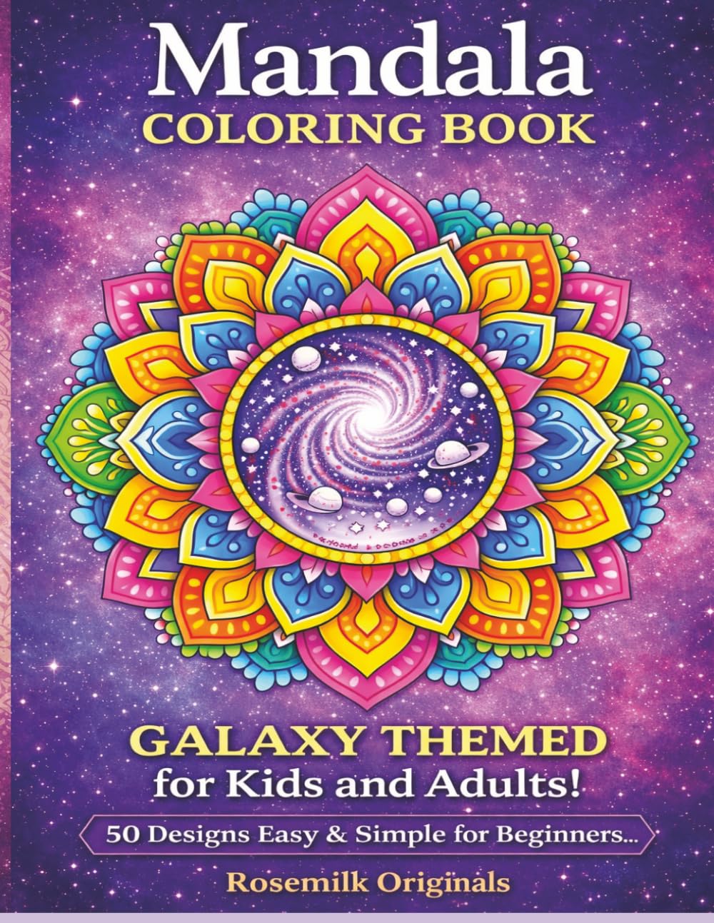 Mandala coloring book galaxy themed for kids and adults: 50 designs easy & simple for beginners