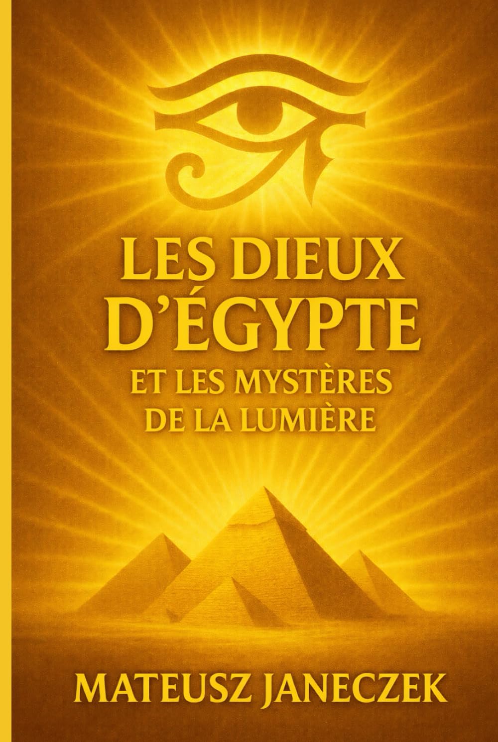 Les Dieux d’Égypte et les Mystères de la Lumière