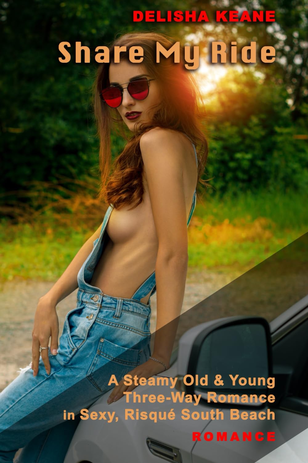 Share My Ride: A Steamy Old & Young Three-Way Romance in Sexy, Risqué South Beach (Complicated Lives, Unconventional Romance & Healing Love)