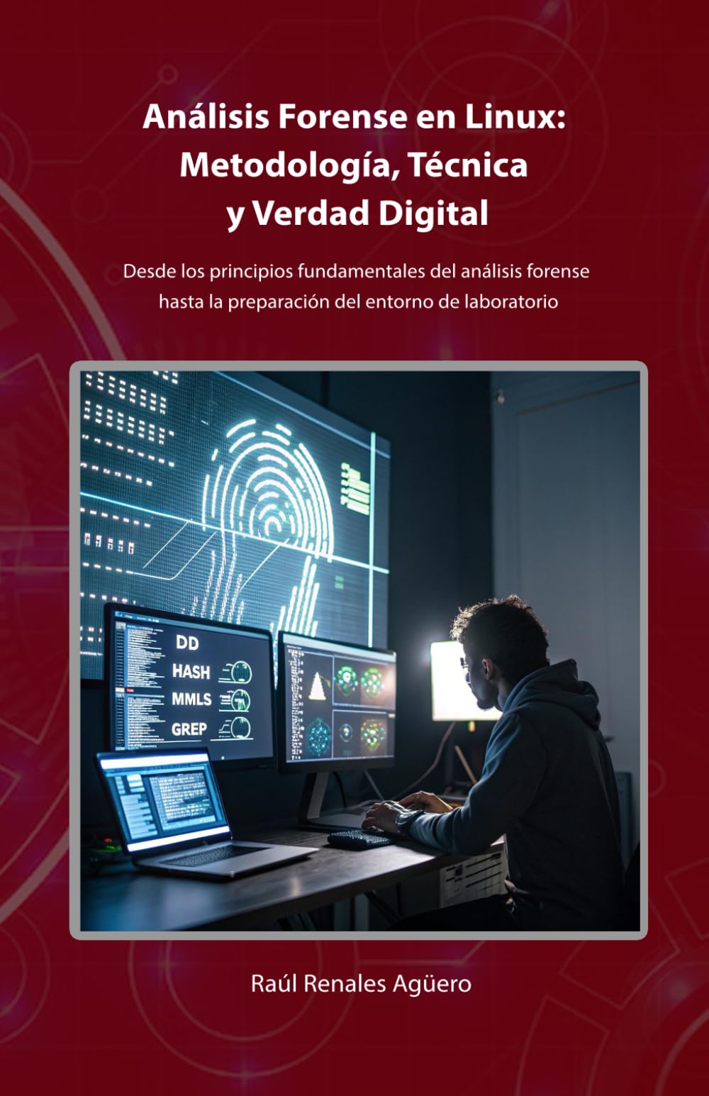 Análisis Forense en Linux: Metodología, Técnica y Verdad Digital (Ciberseguridad Básica)