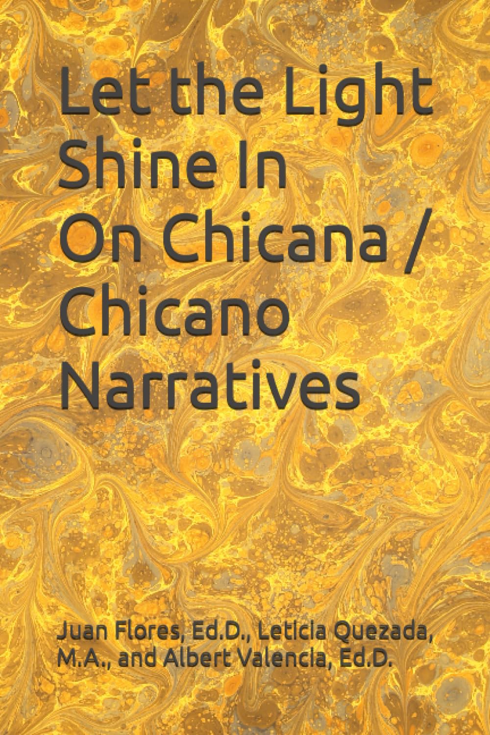 Let the Light Shine In On Chicana / Chicano Narratives