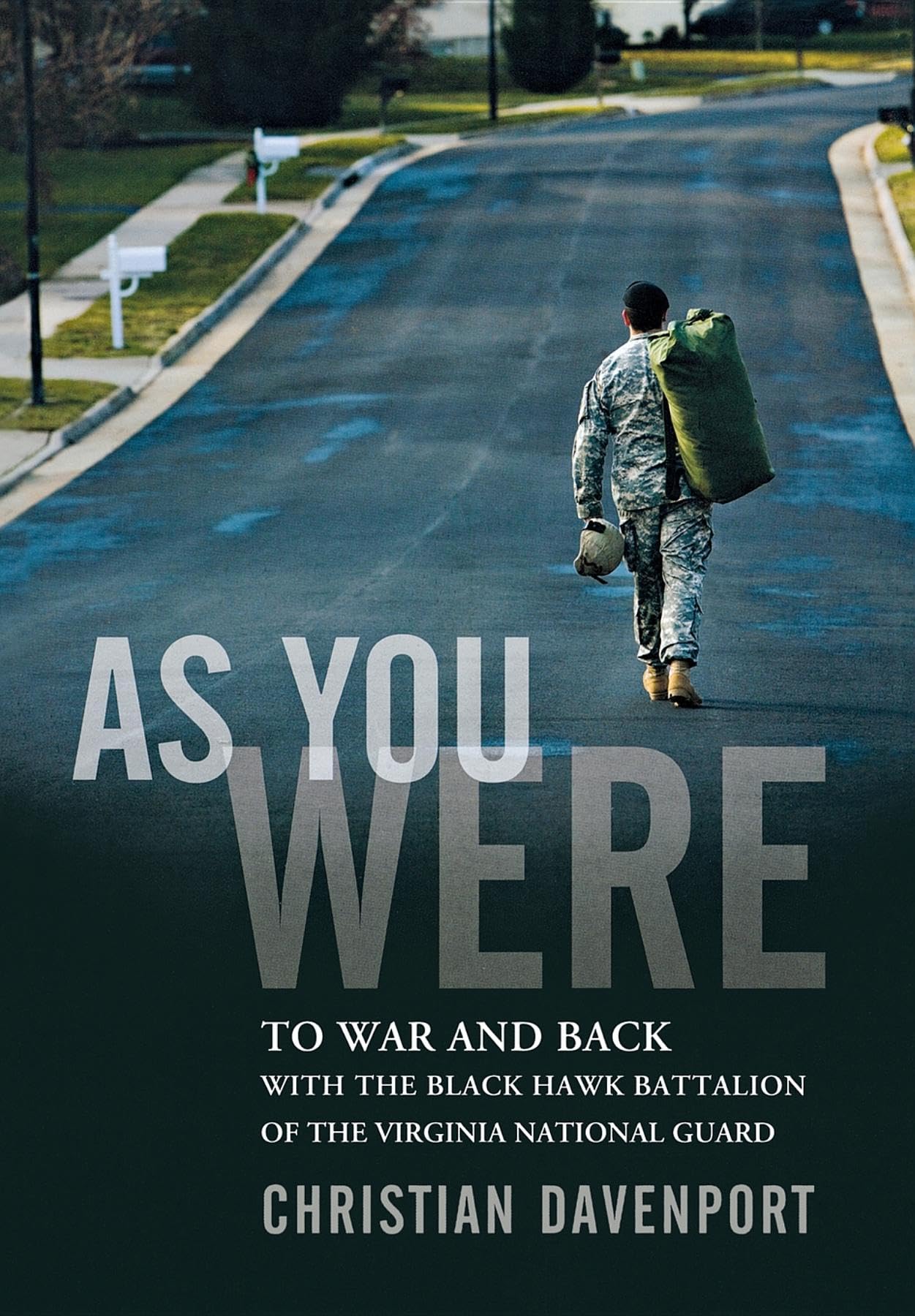 Cover of As You Were: To War and Back with the Black Hawk Battalion of the Virginia National Guard