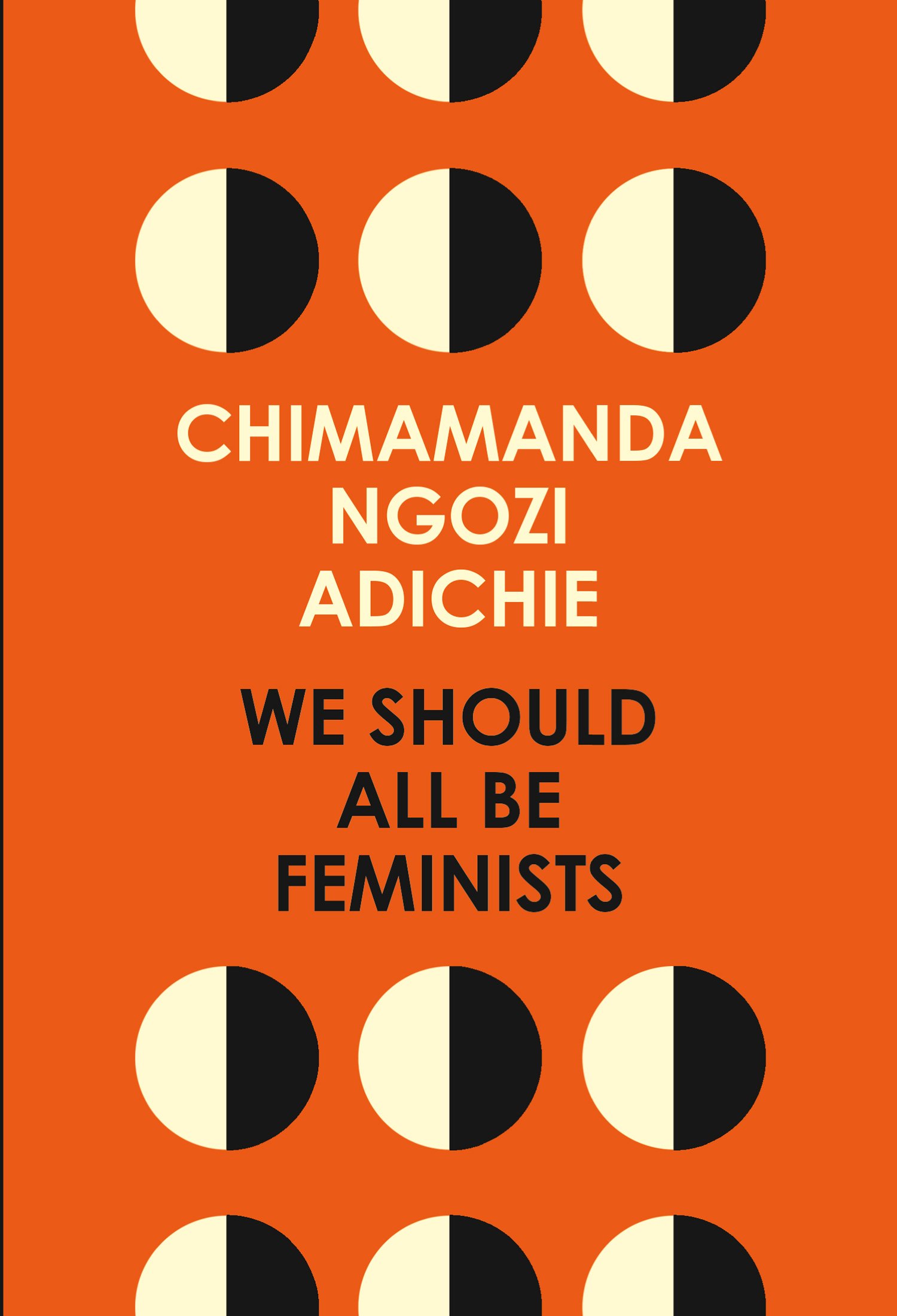We Should All Be Feminists: An insightful and thought-provoking book on feminism from the Sunday Times bestselling author