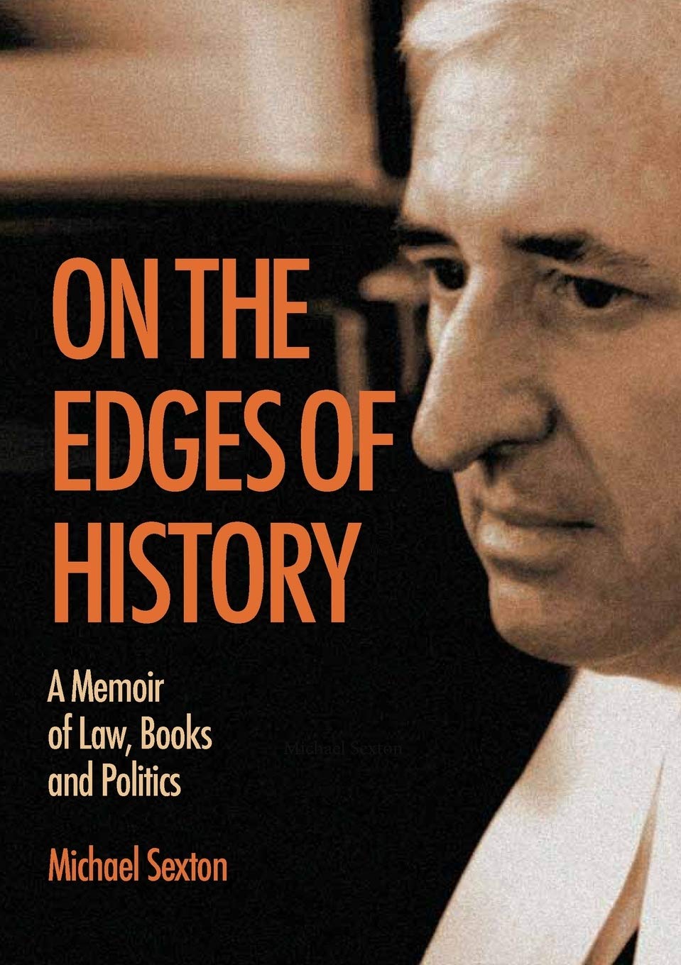 On The Edges Of History: A Memoir Of Law, Books & Politics
