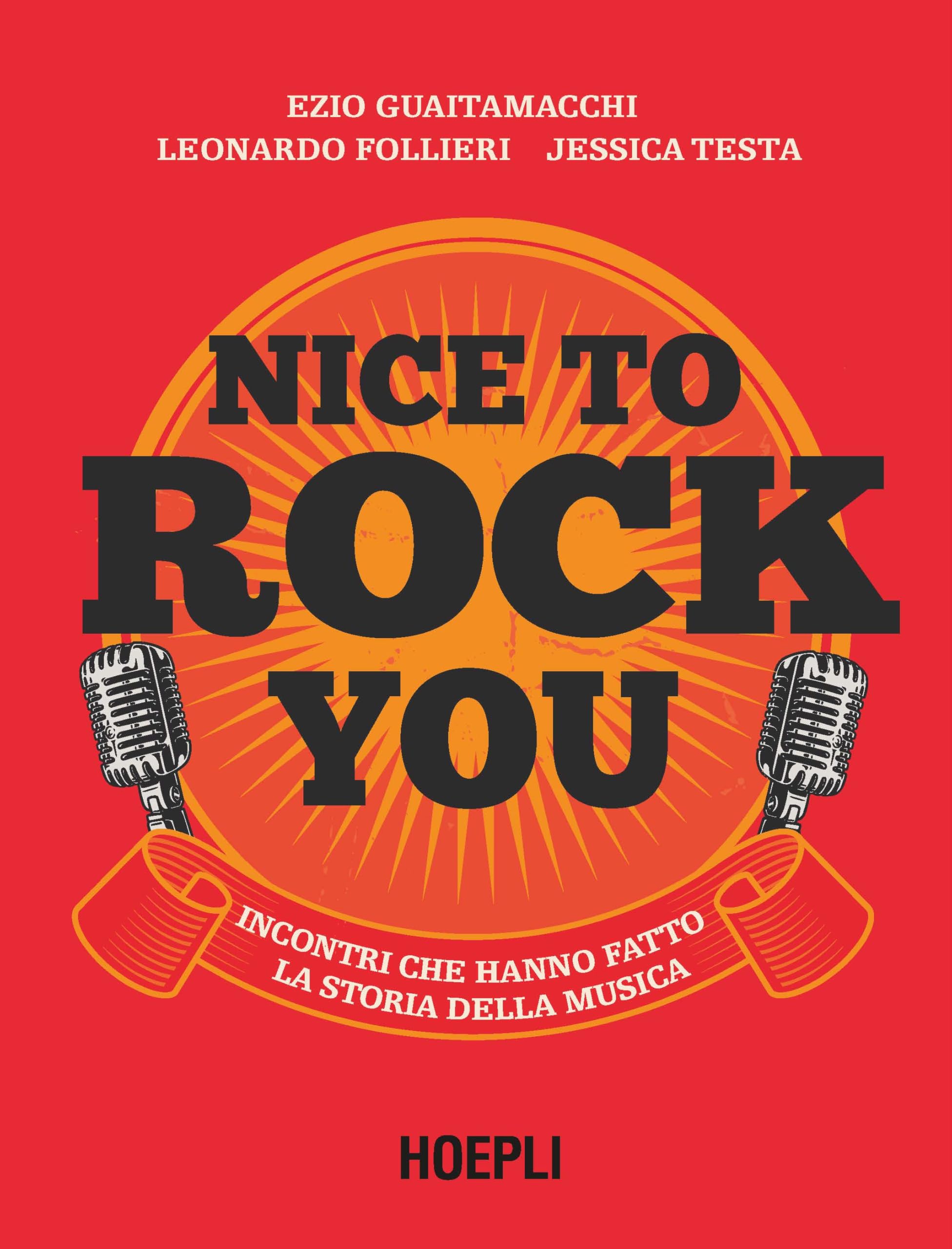 Nice to rock you. Incontri che hanno fatto la storia della musica. Con QR Code