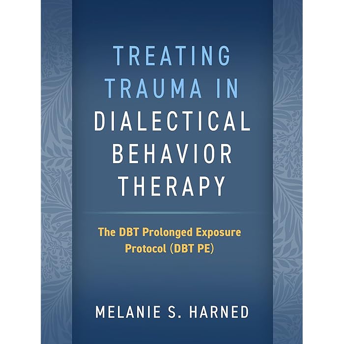 Buy Treating Trauma in Dialectical Behavior Therapy The Dbt Prolonged