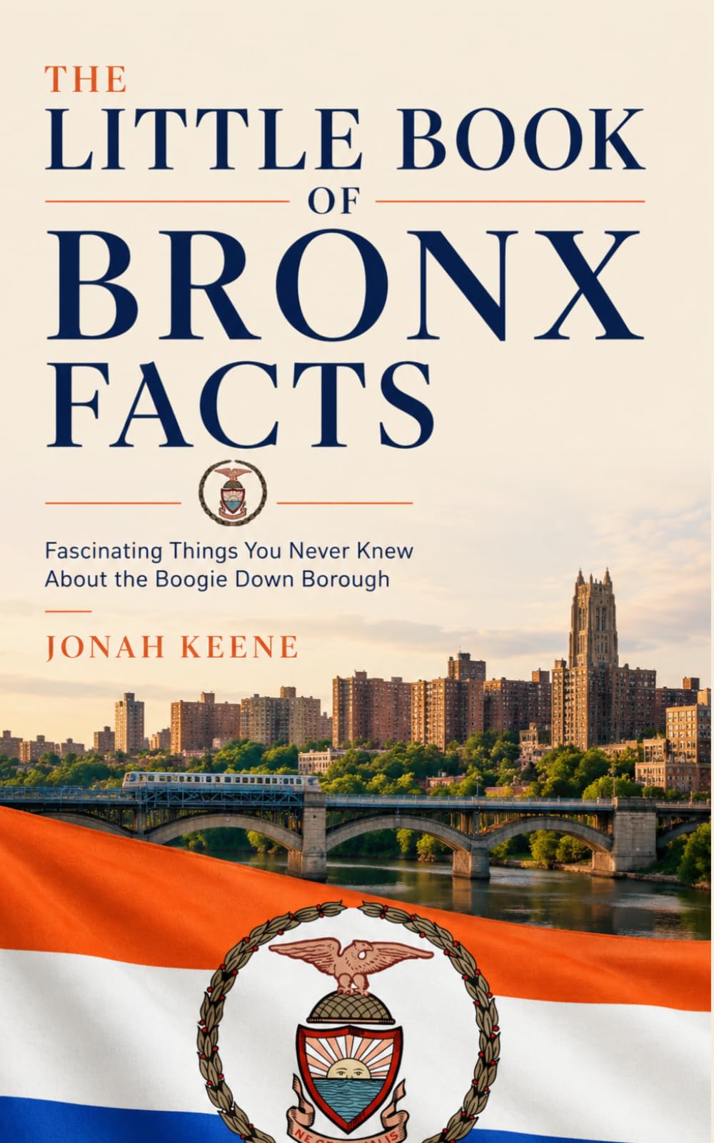 The Little Book of Bronx Facts: Fascinating Things You Never Knew About the Boogie Down Borough