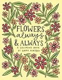 Flowers Always & Always: A Coloring Book
