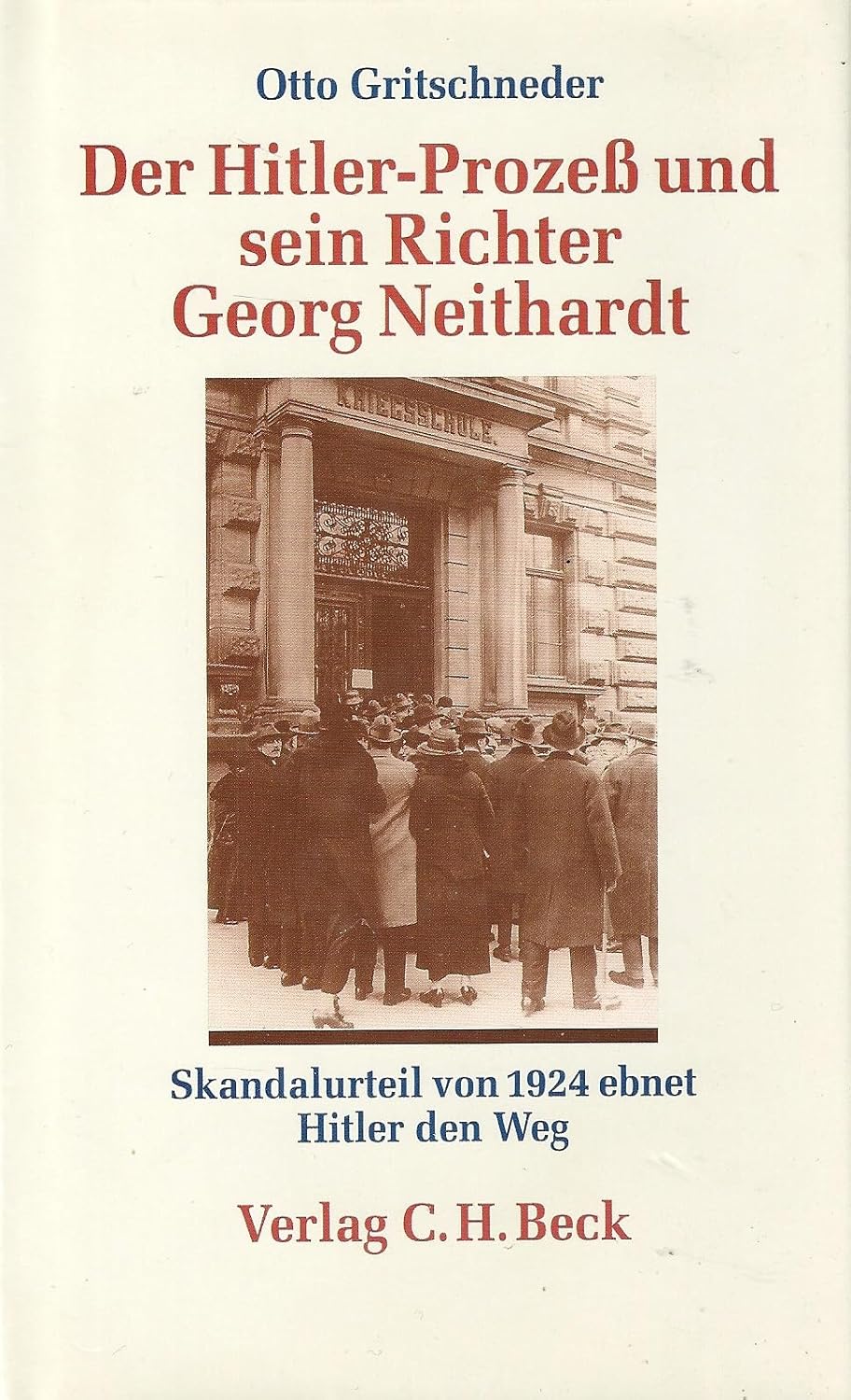 Der Hitler Prozeß und sein Richter Neithardt. Eine